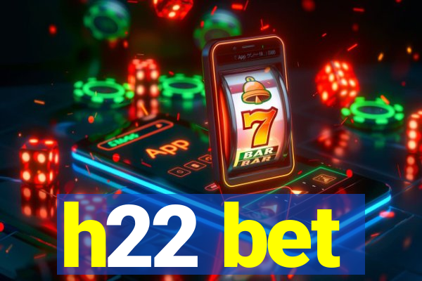 h22 bet